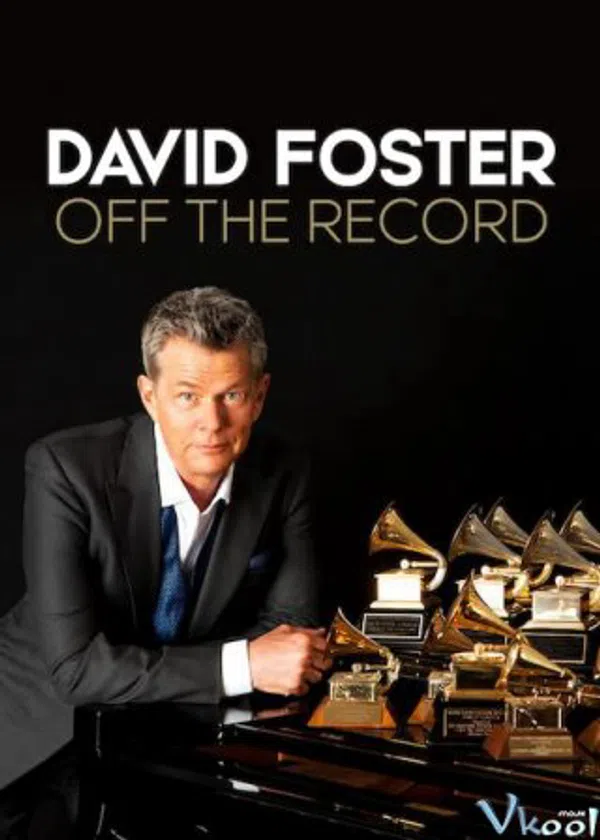 Xem Phim David Foster: Đằng Sau Những Bản Hit Vietsub HD Online