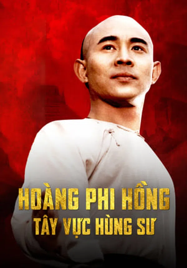 Poster phim Hoàng Phi Hồng: Tây Vực Hùng Sư trên Xem Phim Fun