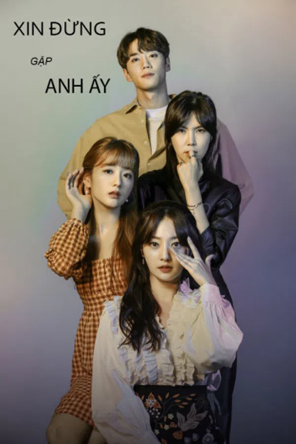 Xem Phim Xin Đừng Gặp Anh Ấy Vietsub HD Online
